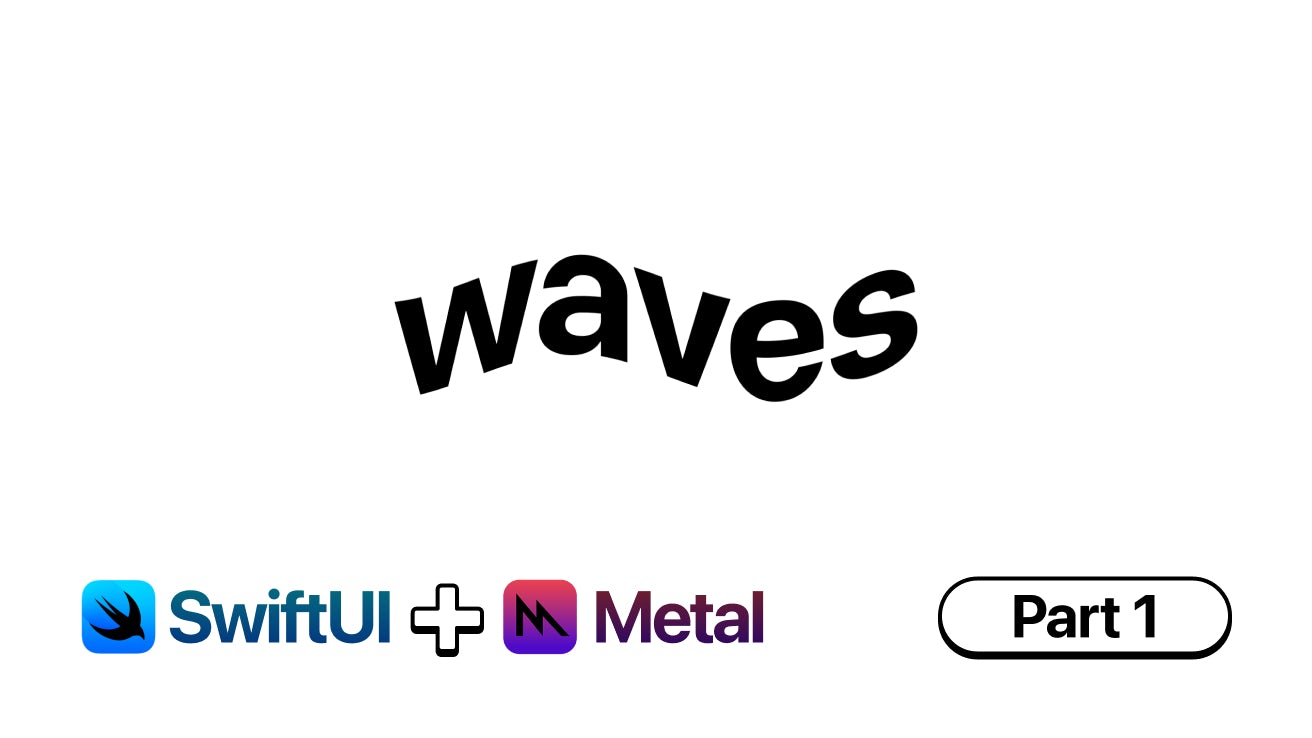 Metal Shaders in SwiftUI: Part 1 – Waves